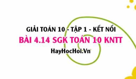 Bài 4.14 SGK Toán 10 tập 1 Kết nối tri thức